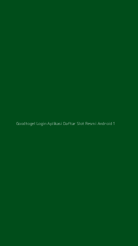 Tampilan Antarmuka Aplikasi Goodtogel Login Aplikasi Daftar Slot Resmi Android - 1
