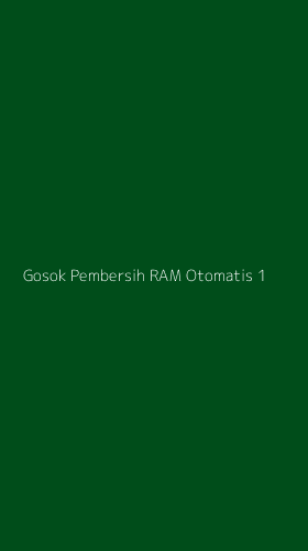Tampilan Antarmuka Aplikasi Gosok Pembersih Ram Otomatis - 1