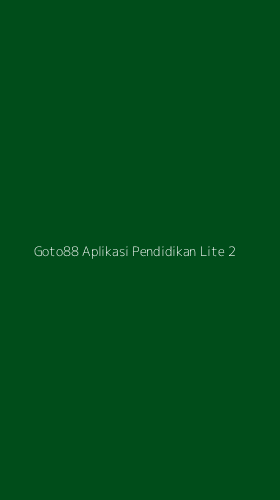 Tampilan Antarmuka Aplikasi Goto88 Aplikasi Pendidikan Lite - 2