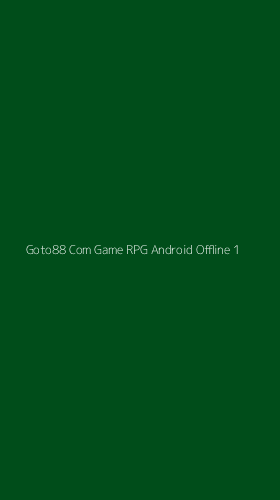 Tampilan Antarmuka Aplikasi Goto88 Com Game Rpg Android Offline - 1