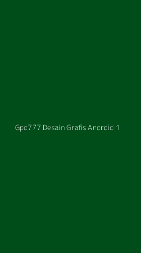 Tampilan Antarmuka Aplikasi Gpo777 Desain Grafis Android - 1