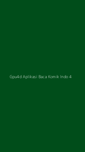 Tampilan Antarmuka Aplikasi Gpu4d Aplikasi Baca Komik Indo - 4
