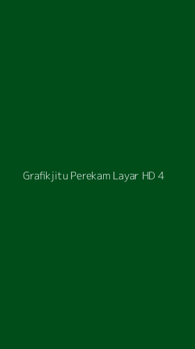 Tampilan Antarmuka Aplikasi Grafikjitu Perekam Layar Hd - 4