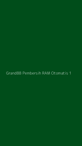 Tampilan Antarmuka Aplikasi Grand88 Pembersih Ram Otomatis - 1