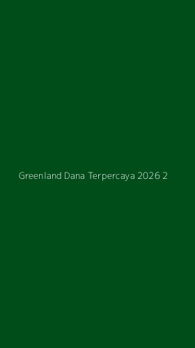 Tampilan Antarmuka Aplikasi Greenland Dana Terpercaya 2026 - 2