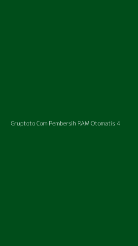 Tampilan Antarmuka Aplikasi Gruptoto Com Pembersih Ram Otomatis - 4