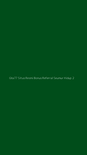 Tampilan Antarmuka Aplikasi Gta77 Situs Resmi Bonus Referral Seumur Hidup - 2