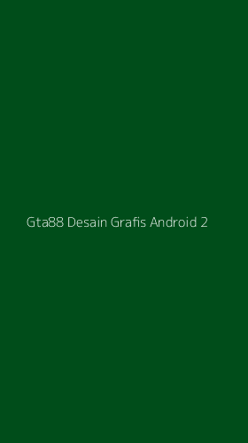 Tampilan Antarmuka Aplikasi Gta88 Desain Grafis Android - 2