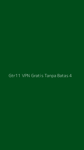 Tampilan Antarmuka Aplikasi Gtr11 Vpn Gratis Tanpa Batas - 4
