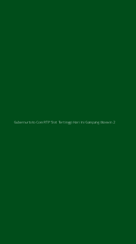 Tampilan Antarmuka Aplikasi Gubernurtoto Com Rtp Slot Tertinggi Hari Ini Gampang Maxwin - 2