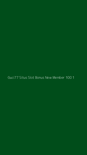 Tampilan Antarmuka Aplikasi Guci77 Situs Slot Bonus New Member 100 - 1