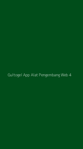 Tampilan Antarmuka Aplikasi Gultogel App Alat Pengembang Web - 4