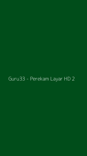 Tampilan Antarmuka Aplikasi Guru33 - Perekam Layar HD - 2