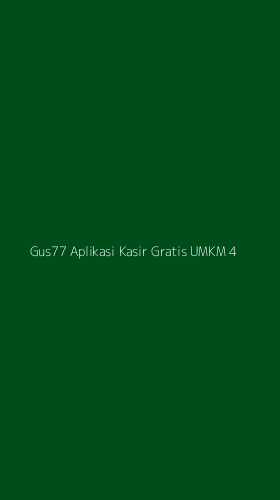 Tampilan Antarmuka Aplikasi Gus77 Aplikasi Kasir Gratis Umkm - 4