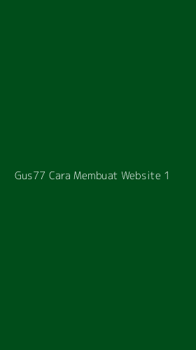Tampilan Antarmuka Aplikasi Gus77 Cara Membuat Website - 1