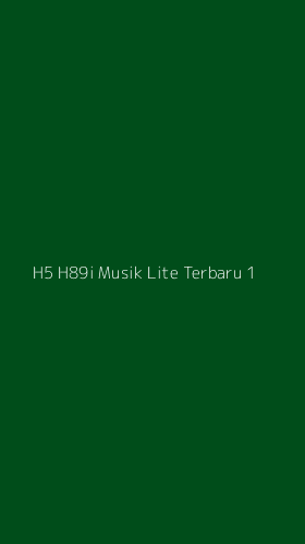 Tampilan Antarmuka Aplikasi H5 H89i Musik Lite Terbaru - 1