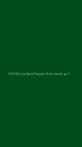 Tampilan Antarmuka Aplikasi H5f08 Cara Baca Pasaran Bola Handicap - 3