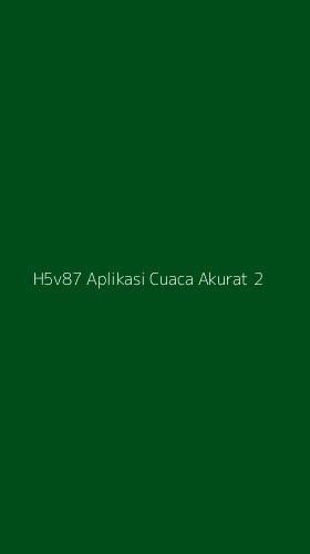 Tampilan Antarmuka Aplikasi H5v87 Aplikasi Cuaca Akurat - 2