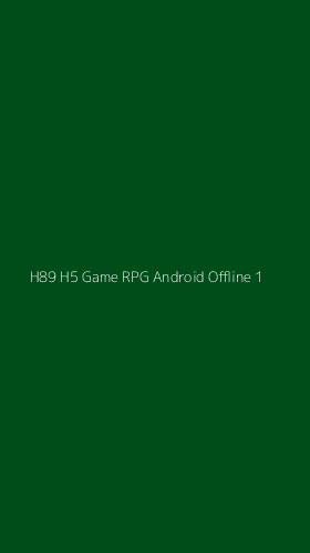 Tampilan Antarmuka Aplikasi H89 H5 Game Rpg Android Offline - 1