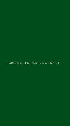Tampilan Antarmuka Aplikasi Habis69 Aplikasi Kasir Gratis Umkm - 1