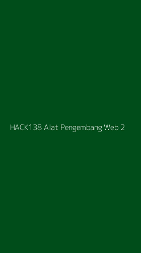 Tampilan Antarmuka Aplikasi Hack138 Alat Pengembang Web - 2