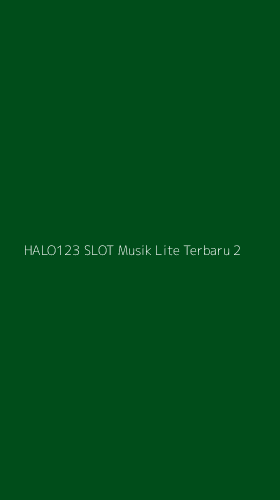 Tampilan Antarmuka Aplikasi Halo123 Slot Musik Lite Terbaru - 2
