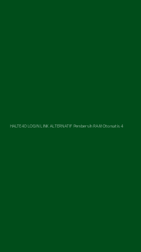 Tampilan Antarmuka Aplikasi Halte4d Login Link Alternatif Pembersih Ram Otomatis - 4