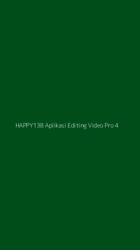 Tampilan Antarmuka Aplikasi Happy138 Aplikasi Editing Video Pro - 4