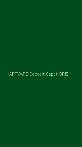 Tampilan Antarmuka Aplikasi Happympo Deposit Cepat Qris - 1