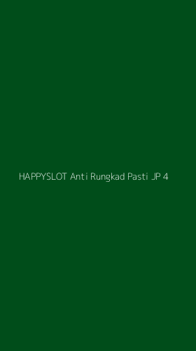 Tampilan Antarmuka Aplikasi Happyslot Anti Rungkad Pasti Jp - 4