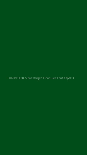 Tampilan Antarmuka Aplikasi Happyslot Situs Dengan Fitur Live Chat Cepat - 1
