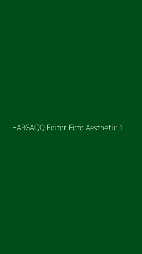 Tampilan Antarmuka Aplikasi Hargaqq Editor Foto Aesthetic - 1