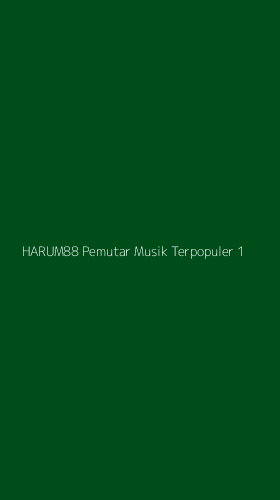 Tampilan Antarmuka Aplikasi Harum88 Pemutar Musik Terpopuler - 1