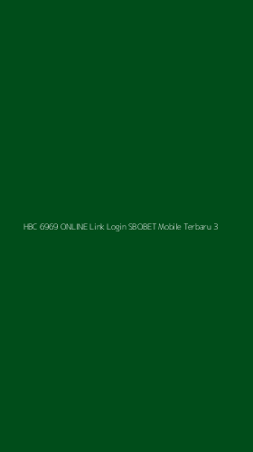 Tampilan Antarmuka Aplikasi Hbc 6969 Online Link Login Sbobet Mobile Terbaru - 3