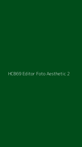 Tampilan Antarmuka Aplikasi Hcb69 Editor Foto Aesthetic - 2