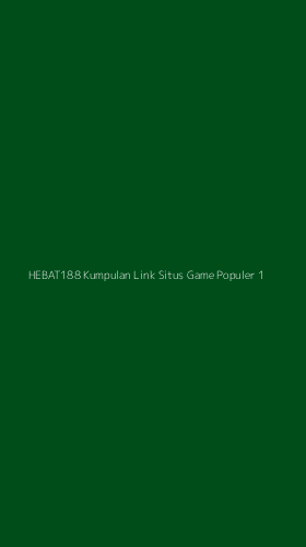 Tampilan Antarmuka Aplikasi Hebat188 Kumpulan Link Situs Game Populer - 1