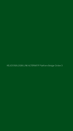 Tampilan Antarmuka Aplikasi Helios168 Login Link Alternatif Platform Belajar Online - 3