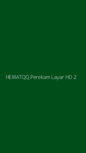 Tampilan Antarmuka Aplikasi Hematqq Perekam Layar Hd - 2