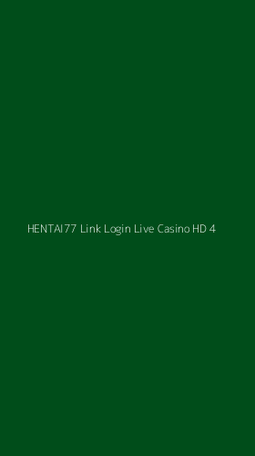 Tampilan Antarmuka Aplikasi Hentai77 Link Login Live Casino Hd - 4