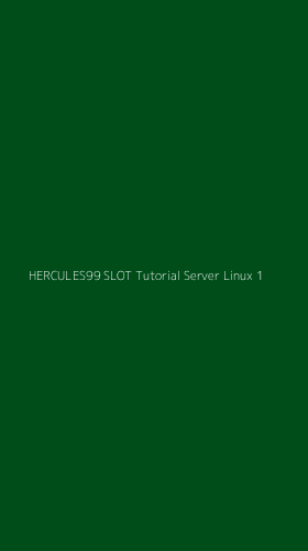 Tampilan Antarmuka Aplikasi Hercules99 Slot Tutorial Server Linux - 1
