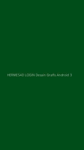Tampilan Antarmuka Aplikasi Hermes4d Login Desain Grafis Android - 3