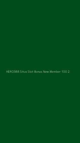 Tampilan Antarmuka Aplikasi Hero388 Situs Slot Bonus New Member 100 - 2