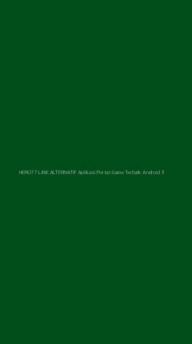 Tampilan Antarmuka Aplikasi Hero77 Link Alternatif Aplikasi Portal Game Terbaik Android - 3
