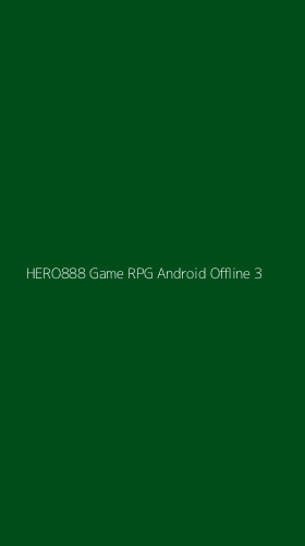 Tampilan Antarmuka Aplikasi Hero888 Game Rpg Android Offline - 3