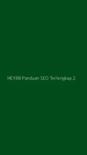 Tampilan Antarmuka Aplikasi Hey88 Panduan Seo Terlengkap - 2