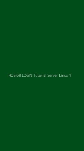 Tampilan Antarmuka Aplikasi Hobi69 Login Tutorial Server Linux - 1