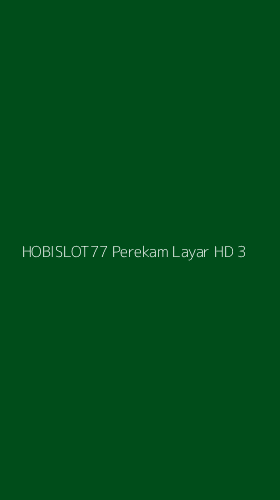 Tampilan Antarmuka Aplikasi Hobislot77 Perekam Layar Hd - 3