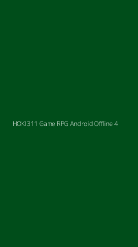 Tampilan Antarmuka Aplikasi Hoki311 Game Rpg Android Offline - 4