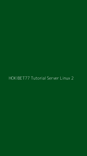 Tampilan Antarmuka Aplikasi Hokibet77 Tutorial Server Linux - 2
