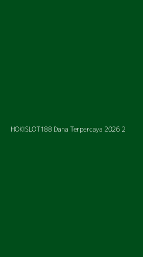 Tampilan Antarmuka Aplikasi Hokislot188 Dana Terpercaya 2026 - 2